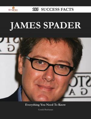 Cover of the book James Spader 185 Success Facts - Everything you need to know about James Spader by Alyssa Hughes