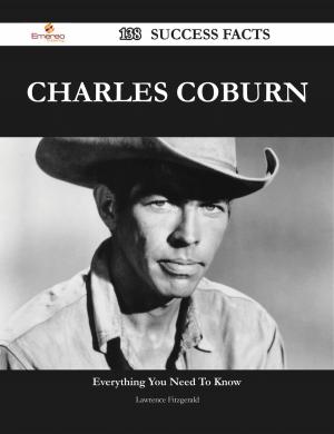Cover of the book Charles Coburn 138 Success Facts - Everything you need to know about Charles Coburn by Helen Mooney