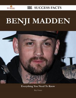 Cover of the book Benji Madden 101 Success Facts - Everything you need to know about Benji Madden by Anjay Zazulak
