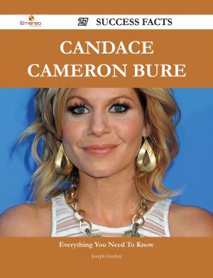 Cover of the book Candace Cameron Bure 27 Success Facts - Everything you need to know about Candace Cameron Bure by Diane Clemons