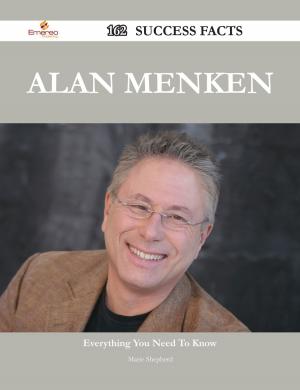 Cover of the book Alan Menken 162 Success Facts - Everything you need to know about Alan Menken by Kevin Chambers
