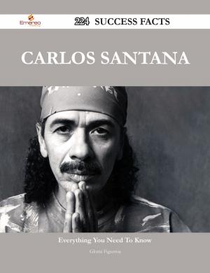 Cover of the book Carlos Santana 224 Success Facts - Everything you need to know about Carlos Santana by Gerard Blokdijk