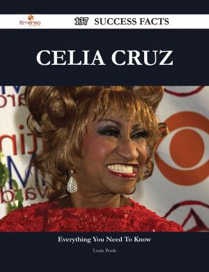 Cover of the book Celia Cruz 137 Success Facts - Everything you need to know about Celia Cruz by Sandra Oconnor