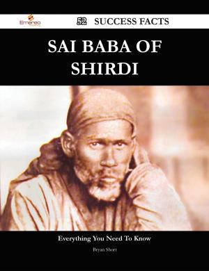 Cover of the book Sai Baba of Shirdi 52 Success Facts - Everything you need to know about Sai Baba of Shirdi by John Roberson