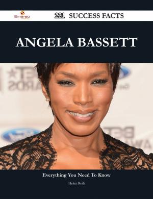 Cover of the book Angela Bassett 221 Success Facts - Everything you need to know about Angela Bassett by Adam Ruiz