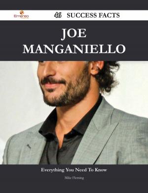 Cover of the book Joe Manganiello 46 Success Facts - Everything you need to know about Joe Manganiello by Mary C. Sturgeon