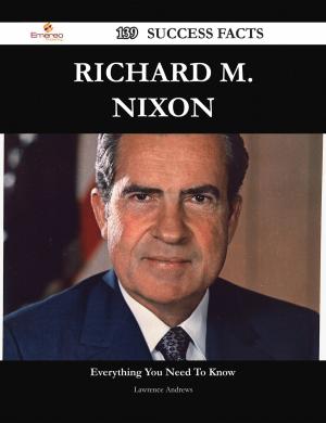 Cover of the book Richard M. Nixon 139 Success Facts - Everything you need to know about Richard M. Nixon by Gerard Blokdijk