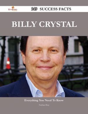 Cover of the book Billy Crystal 249 Success Facts - Everything you need to know about Billy Crystal by Gerard Blokdijk