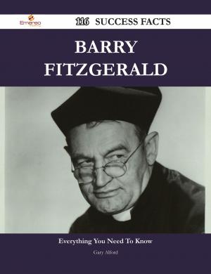 Cover of the book Barry Fitzgerald 116 Success Facts - Everything you need to know about Barry Fitzgerald by Mackenzie Stephens