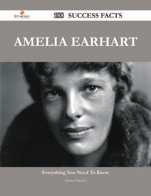 Cover of the book Amelia Earhart 188 Success Facts - Everything you need to know about Amelia Earhart by Jo Franks