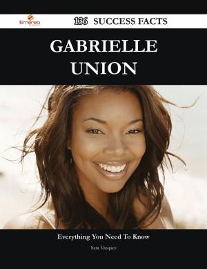 Cover of the book Gabrielle Union 136 Success Facts - Everything you need to know about Gabrielle Union by David Binning Monro