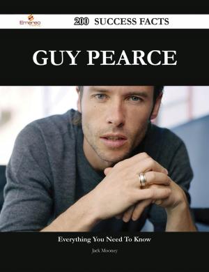 Book cover of Guy Pearce 200 Success Facts - Everything you need to know about Guy Pearce