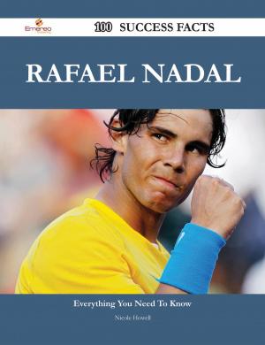 Cover of the book Rafael Nadal 100 Success Facts - Everything you need to know about Rafael Nadal by Shawn Wagner