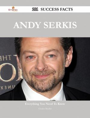 Book cover of Andy Serkis 201 Success Facts - Everything you need to know about Andy Serkis