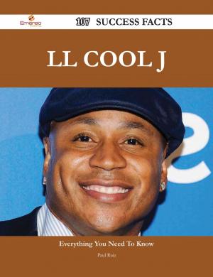 Cover of the book LL Cool J 107 Success Facts - Everything you need to know about LL Cool J by Nicholas Sosa