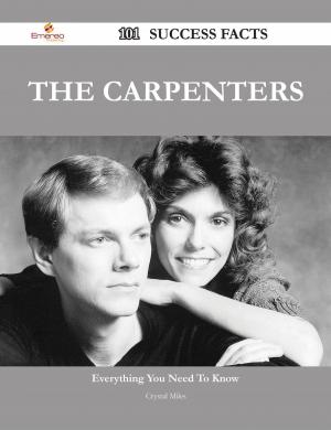 Cover of the book The Carpenters 101 Success Facts - Everything you need to know about The Carpenters by Lamb Nicholas