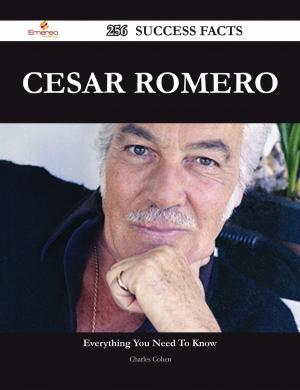 Cover of the book Cesar Romero 256 Success Facts - Everything you need to know about Cesar Romero by Gerard Blokdijk
