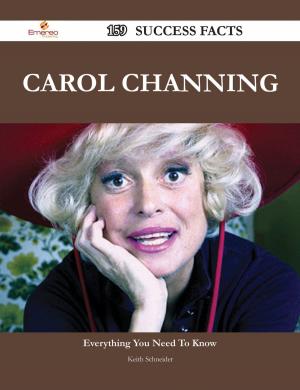 Book cover of Carol Channing 159 Success Facts - Everything you need to know about Carol Channing