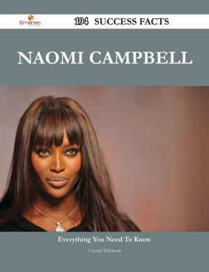 Cover of the book Naomi Campbell 194 Success Facts - Everything you need to know about Naomi Campbell by Sharpe Jose