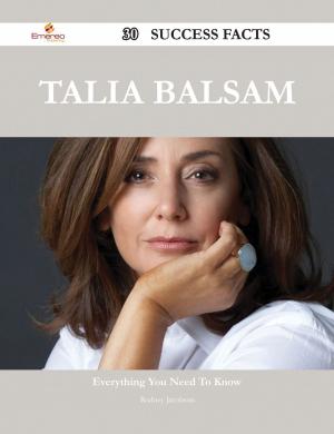 Cover of the book Talia Balsam 30 Success Facts - Everything you need to know about Talia Balsam by Ruby M. (Ruby Mildred) Ayres