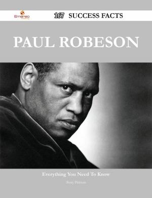 Cover of the book Paul Robeson 167 Success Facts - Everything you need to know about Paul Robeson by Benjamin Warner
