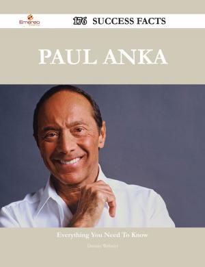 Cover of the book Paul Anka 176 Success Facts - Everything you need to know about Paul Anka by Witt Lawrence