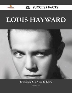 Cover of the book Louis Hayward 111 Success Facts - Everything you need to know about Louis Hayward by Arthur Colton
