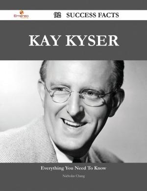 bigCover of the book Kay Kyser 92 Success Facts - Everything you need to know about Kay Kyser by 