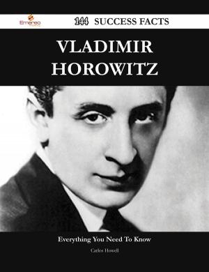 Cover of the book Vladimir Horowitz 144 Success Facts - Everything you need to know about Vladimir Horowitz by Robin Velazquez