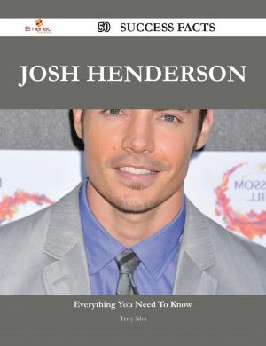 Book cover of Josh Henderson 50 Success Facts - Everything you need to know about Josh Henderson