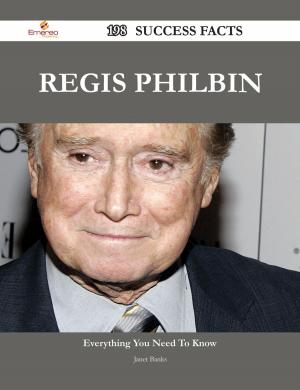 Cover of the book Regis Philbin 198 Success Facts - Everything you need to know about Regis Philbin by Jo Franks