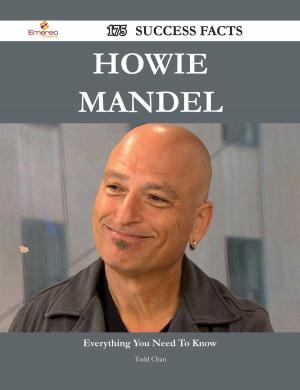 Cover of the book Howie Mandel 175 Success Facts - Everything you need to know about Howie Mandel by Gerard Blokdijk