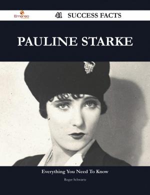 Cover of the book Pauline Starke 41 Success Facts - Everything you need to know about Pauline Starke by Gerard Blokdijk
