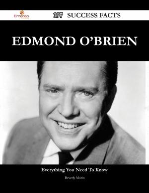 Cover of the book Edmond O'Brien 197 Success Facts - Everything you need to know about Edmond O'Brien by Derek Buck