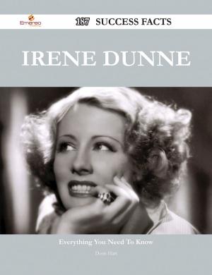 Cover of the book Irene Dunne 187 Success Facts - Everything you need to know about Irene Dunne by Beverly Branch