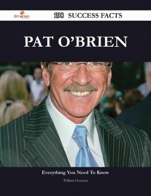 Cover of Pat O'Brien 198 Success Facts - Everything you need to know about Pat O'Brien