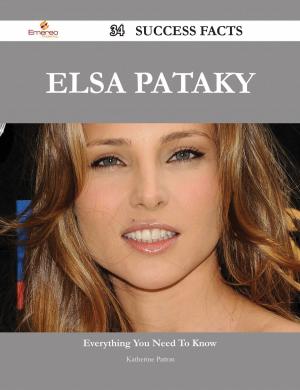 Cover of the book Elsa Pataky 34 Success Facts - Everything you need to know about Elsa Pataky by Cleo Garis