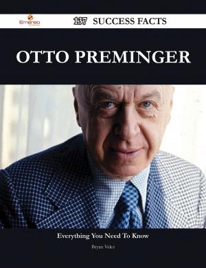 Cover of the book Otto Preminger 137 Success Facts - Everything you need to know about Otto Preminger by Randy Kadish
