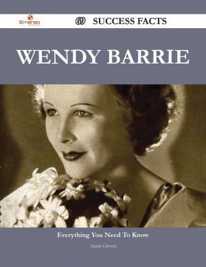 Cover of the book Wendy Barrie 69 Success Facts - Everything you need to know about Wendy Barrie by Charles Henry Mackintosh