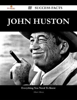 Book cover of John Huston 37 Success Facts - Everything you need to know about John Huston