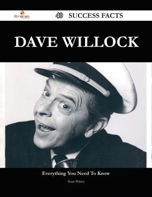 Cover of the book Dave Willock 40 Success Facts - Everything you need to know about Dave Willock by Tony Brooks