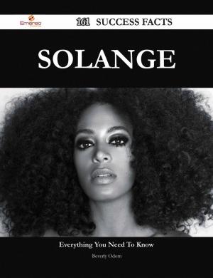 bigCover of the book Solange 161 Success Facts - Everything you need to know about Solange by 