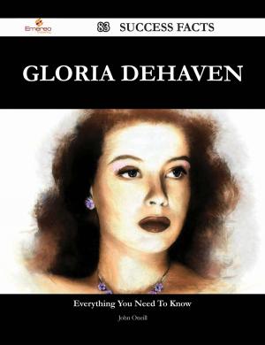 Cover of the book Gloria DeHaven 83 Success Facts - Everything you need to know about Gloria DeHaven by Connie English