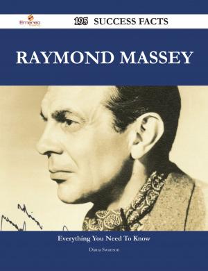 Cover of the book Raymond Massey 195 Success Facts - Everything you need to know about Raymond Massey by Gerard Blokdijk