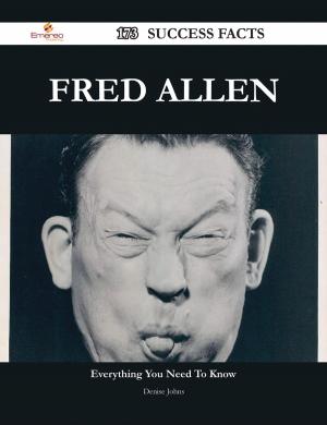 Cover of the book Fred Allen 173 Success Facts - Everything you need to know about Fred Allen by Gerard Blokdijk