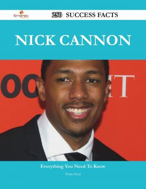 Cover of the book Nick Cannon 250 Success Facts - Everything you need to know about Nick Cannon by Julie Burris