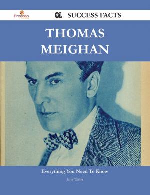 Cover of the book Thomas Meighan 81 Success Facts - Everything you need to know about Thomas Meighan by Various
