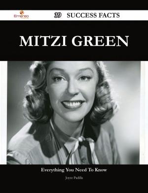 Cover of the book Mitzi Green 39 Success Facts - Everything you need to know about Mitzi Green by Bryan Dotson