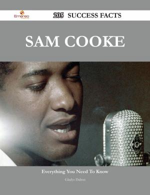 Cover of the book Sam Cooke 205 Success Facts - Everything you need to know about Sam Cooke by Aguilar Dawn
