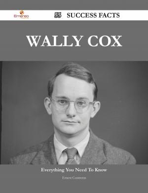 Cover of the book Wally Cox 55 Success Facts - Everything you need to know about Wally Cox by Charlie Watkins